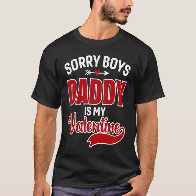 Camiseta Sorry Boys Daddy Is My Valentine (Anverso)