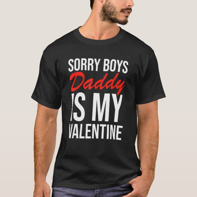 Camiseta Sorry Boys Daddy Is My Valentine Apparel (Anverso)