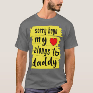 Camiseta Sorry Boys My Heart Belongs To Daddy1 