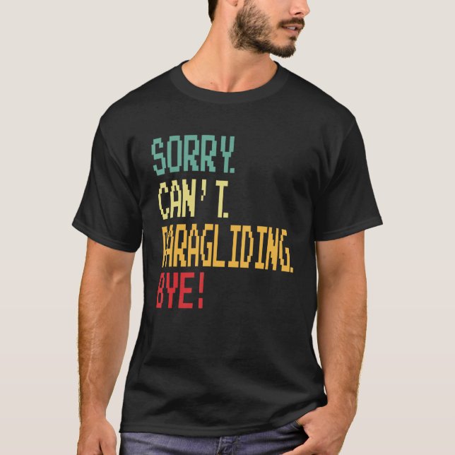 Camiseta Sorry Can t Paragliding Bye  Parachute (Anverso)