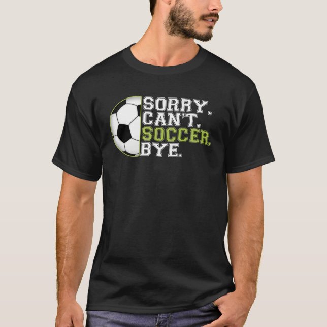 Camiseta Sorry Can t Soccer Sports Player Expert Coach Grap (Anverso)