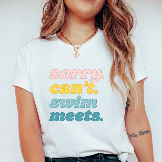 Camiseta Sorry Can’t Swim Meets; Funny Summer Retro Pastels (Subido por el creador)