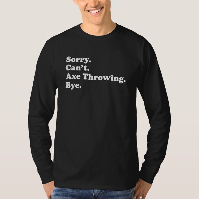 Camiseta Sorry Can't Bye     Axe Throwing (Anverso)
