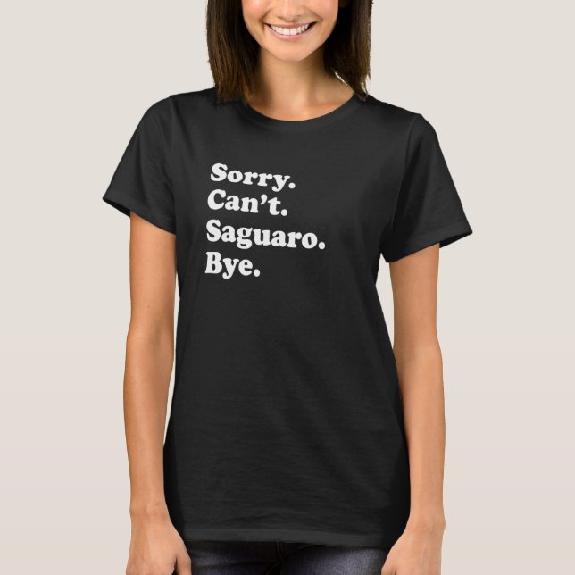 Camiseta Sorry Can't Bye     National Park Saguaro (Anverso)