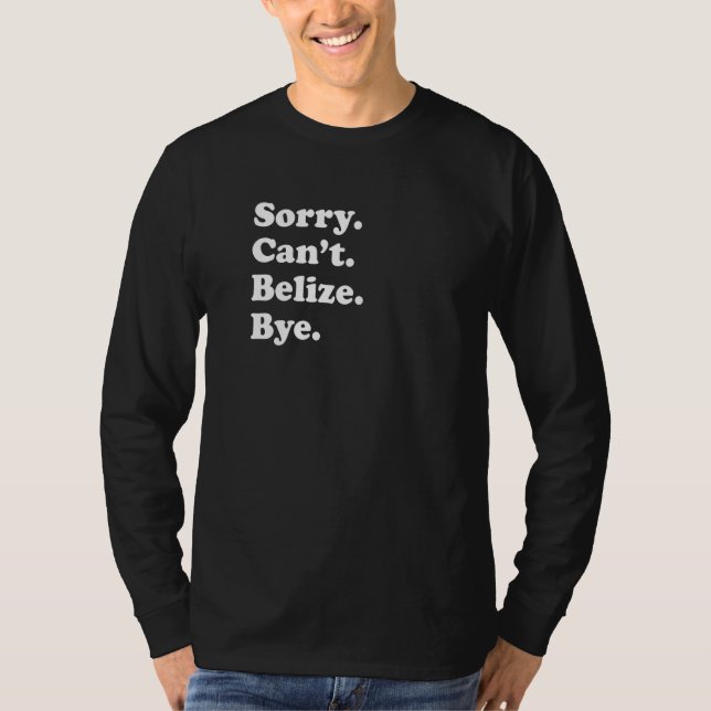 Camiseta Sorry Can't Bye   Vacation Island Belize (Anverso)
