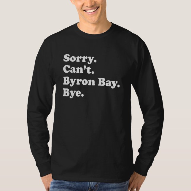 Camiseta Sorry Can't Bye     Vacation Island Byron Bay (Anverso)