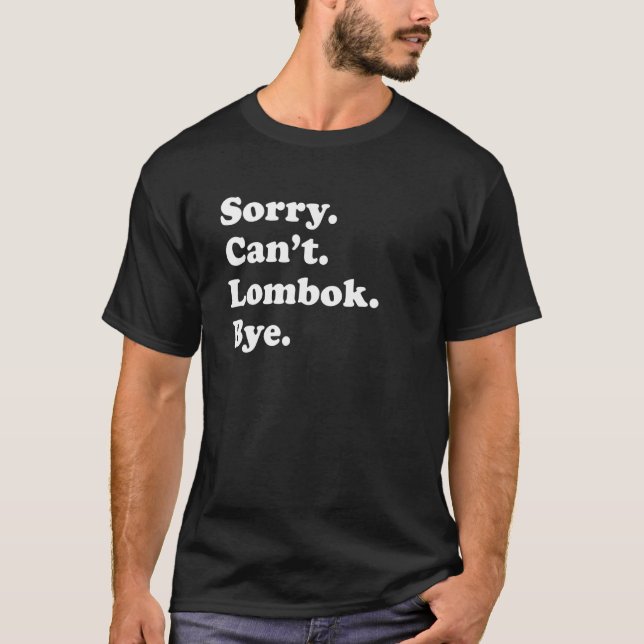 Camiseta Sorry Can't Bye     Vacation Island Lombok (Anverso)