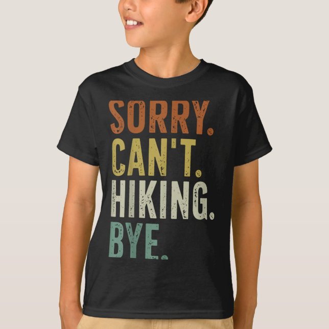 Camiseta Sorry Can't Hiking Bye  (Anverso)