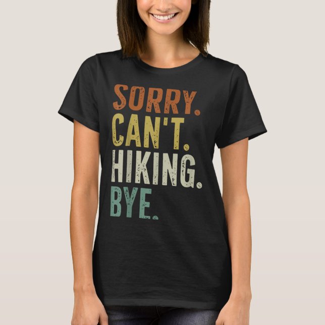 Camiseta Sorry Can't Hiking Bye  (Anverso)