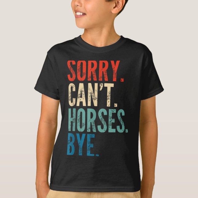 Camiseta Sorry Can't Horses Bye Funny Riding Equestrian Vin (Anverso)