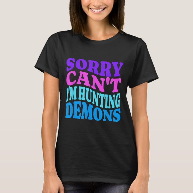 Camiseta Sorry Can't Hunting Demons Korean P Music Hallowee (Anverso)