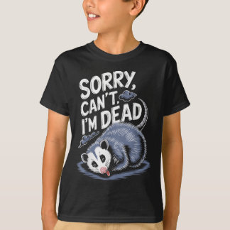 Camiseta Sorry Can't I'm Dead Funny Ssum Character Playing 