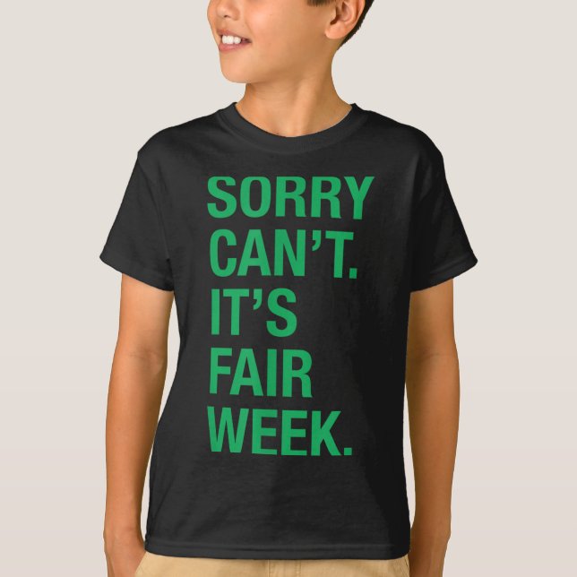 Camiseta Sorry Can't It's Fair Week Funny County Fair Gift  (Anverso)