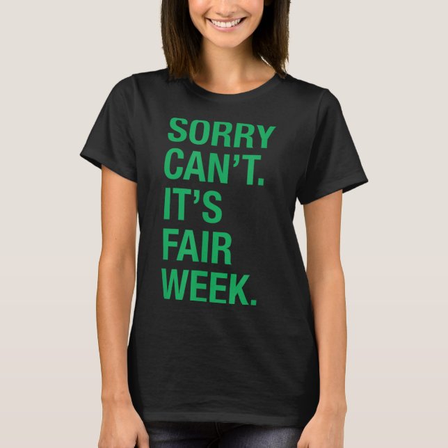 Camiseta Sorry Can't It's Fair Week Funny County Fair Gift  (Anverso)