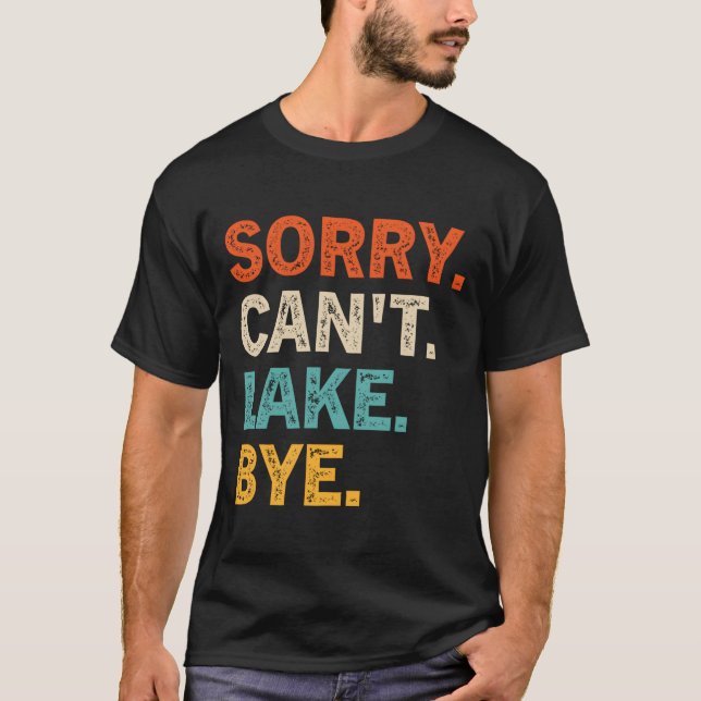 Camiseta Sorry Can'T Lake Bye Lake (Anverso)