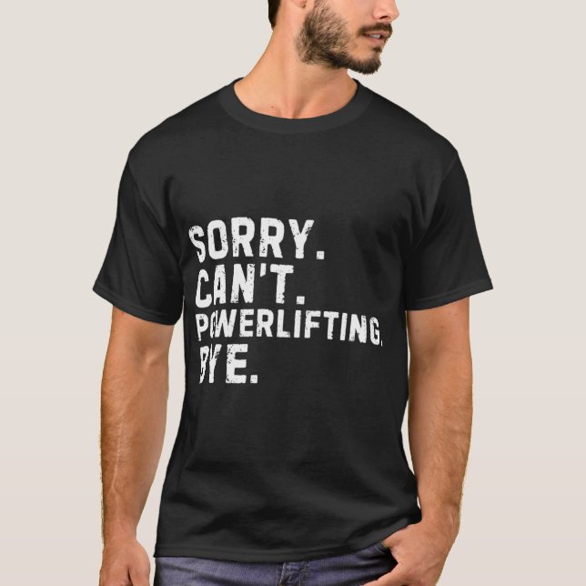 Camiseta Sorry Cant Powerlifting Bye Sarcastic family retro (Anverso)