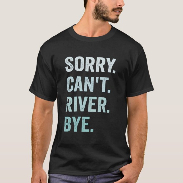 Camiseta Sorry Can'T River Bye (Anverso)