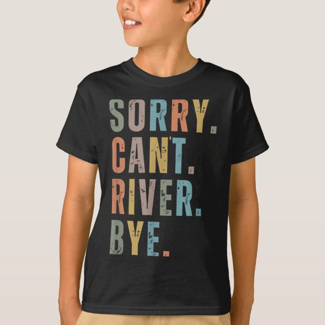 Camiseta Sorry Can't River Bye, River Vibes, River Boating  (Anverso)