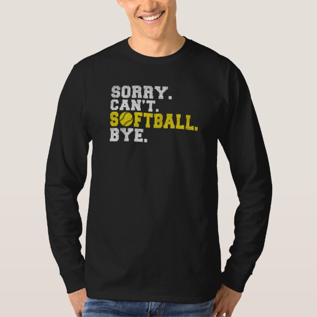 Camiseta Sorry cant Softball bye Softball   (Anverso)