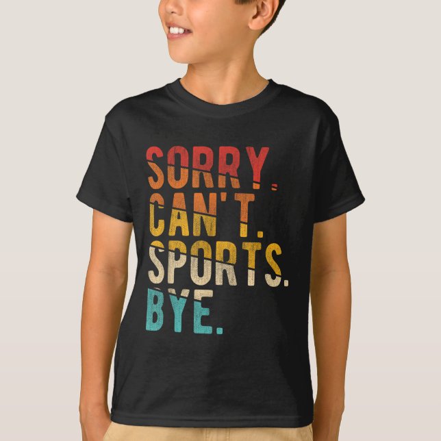 Camiseta Sorry Can't Srts Bye  (Anverso)