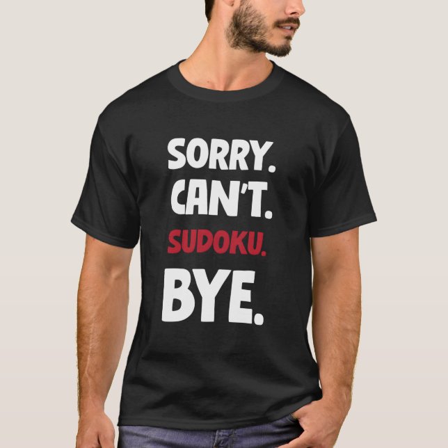 Camiseta Sorry Can'T Sudoku Bye (Anverso)