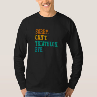 Camiseta Sorry Can't Triathlon Bye Running Swimming Sport T