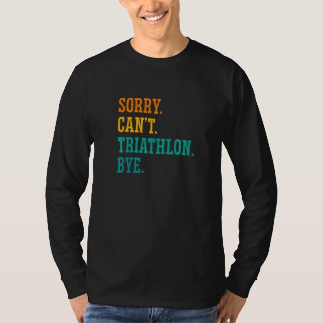 Camiseta Sorry Can't Triathlon Bye Running Swimming Sport T (Anverso)