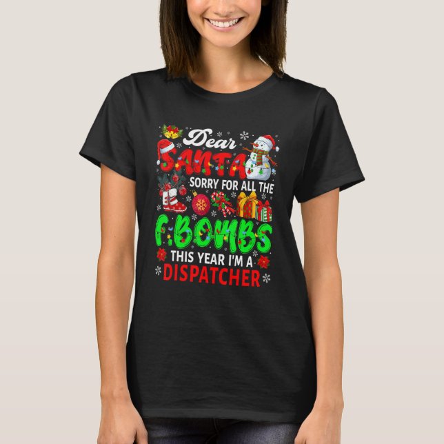 Camiseta Sorry For All The F Bombs I'm Dispatcher Xmas Sant (Anverso)