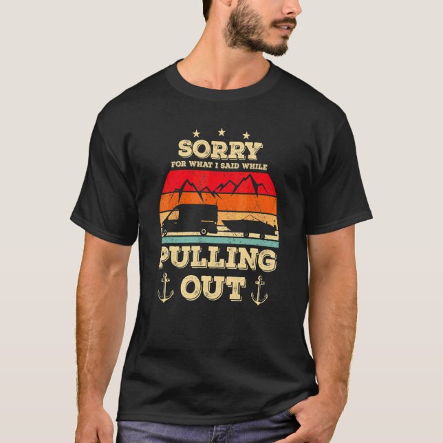 Camiseta Sorry For What I Said While Pulling Out   Boating  (Anverso)