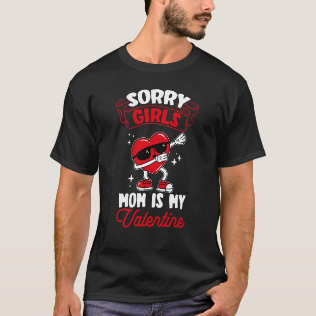 Camiseta Sorry Girls Mom Is My Valentine Roses Best Mom Flo (Anverso)