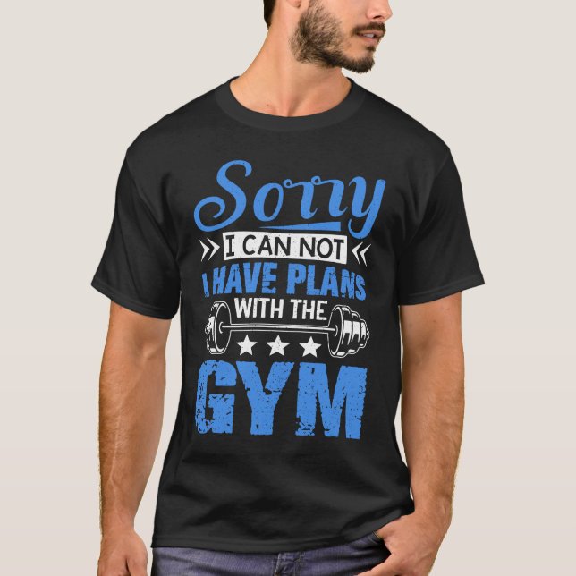 Camiseta Sorry I Can Not  Workout Fitness Weightlifting (Anverso)