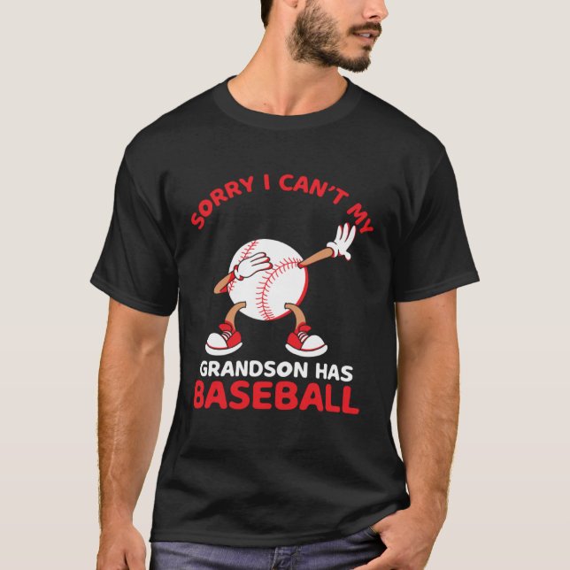 Camiseta Sorry I Can t My Grandson Has Baseball Game Picher (Anverso)