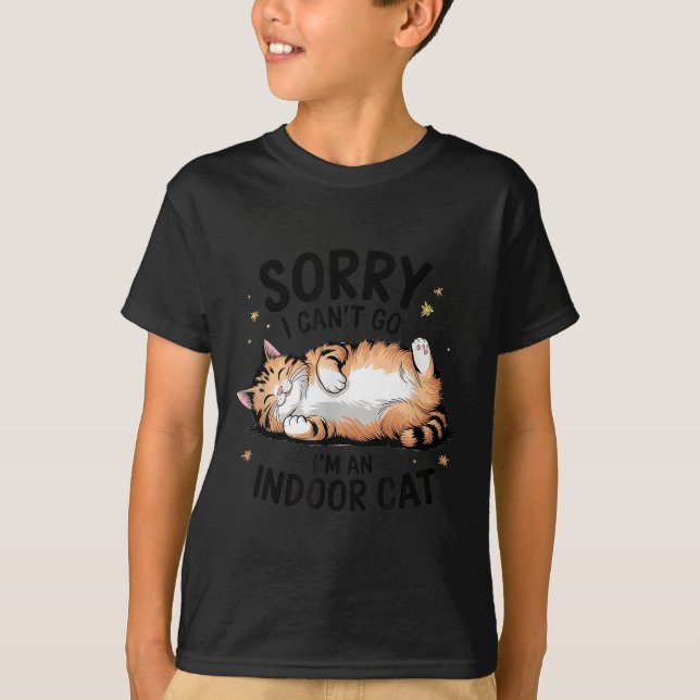 Camiseta Sorry I Can't Go I'm An Indoor Cat  (Anverso)