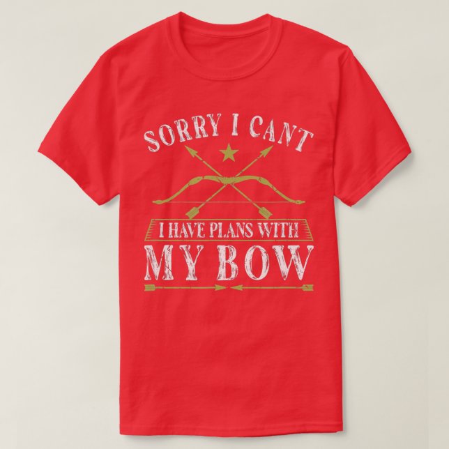 Camiseta Sorry I Cant Have Plans With My Bow Hunting Archer (Diseño del anverso)