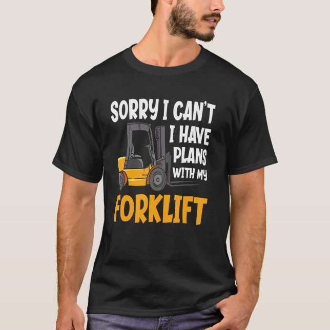 Camiseta Sorry I Can't I Have Plans  Warehouse Forklift Dri (Anverso)