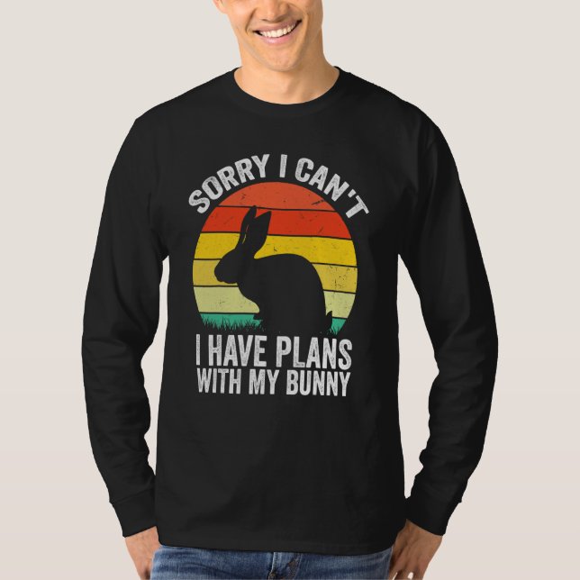 Camiseta Sorry I Can't I Have Plans With My Bunny Easter Da (Anverso)