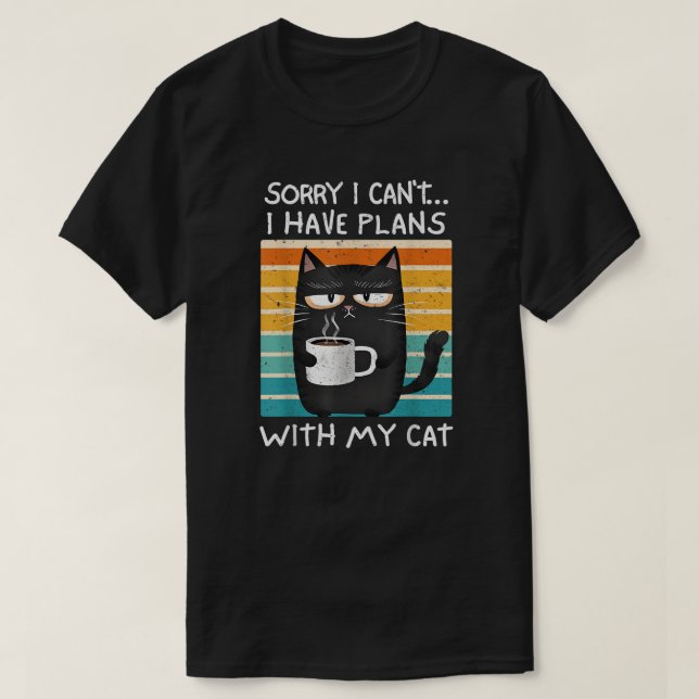 Camiseta Sorry I Can't I Have Plans With My Cat (Diseño del anverso)