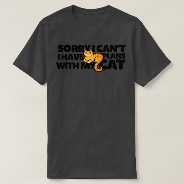 Camiseta Sorry I can't I have plans with my cat  - 7  (Diseño del anverso)