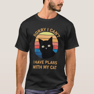 Camiseta Sorry I Can't I Have Plans With My Cat - Kitty