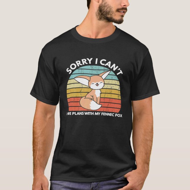 Camiseta Sorry I Cant I Have Plans With My Fennec Fox (Anverso)