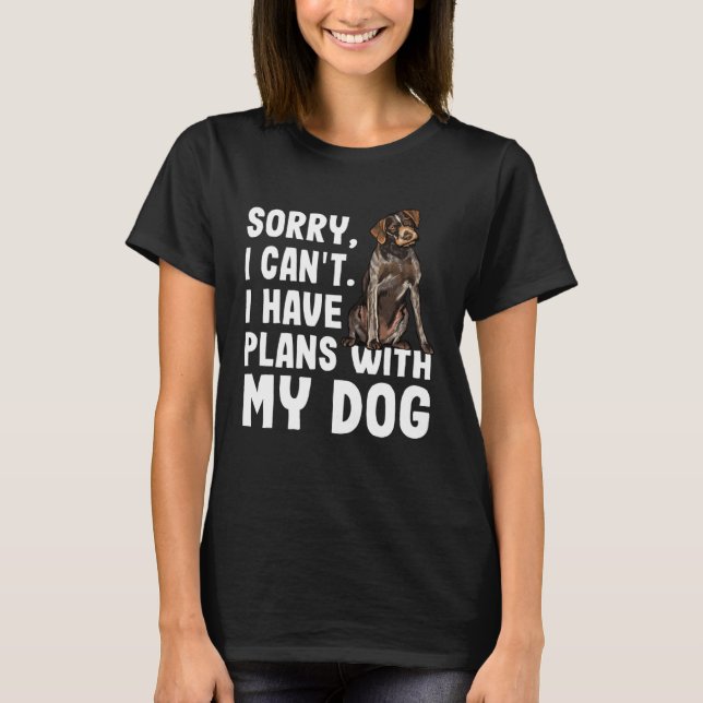 Camiseta Sorry I Cant I Have Plans With My German Wirehaire (Anverso)