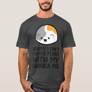 Camiseta Sorry I Can't I Have Plans With My Guinea Pig 5310