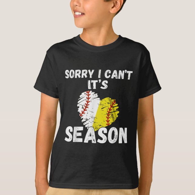 Camiseta Sorry I Can't It's Baseball Softball Season For Me (Anverso)