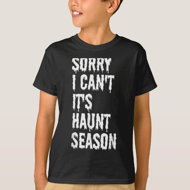 Camiseta Sorry I Can't It's Haunt Season Funny Halloween Gh (Anverso)