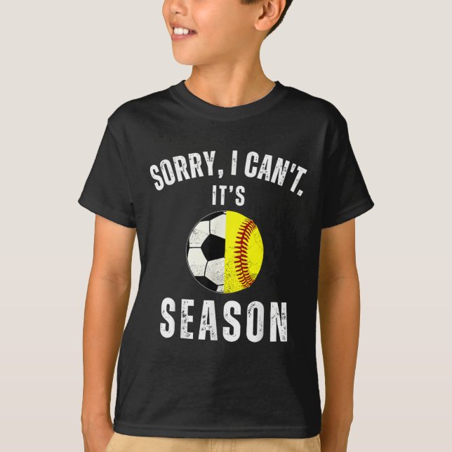 Camiseta Sorry I Can't It's Soccer And Softball Season Mom  (Anverso)