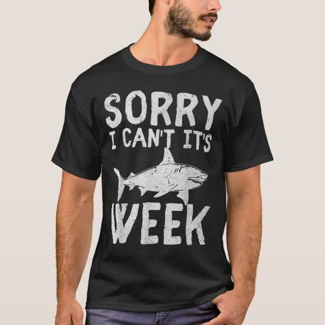 Camiseta Sorry I Can't It's Week 2025 Funny Shark Lover Awa (Anverso)