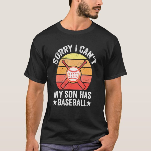 Camiseta Sorry I Can't My Son Has Baseball Baseball Dad And (Anverso)
