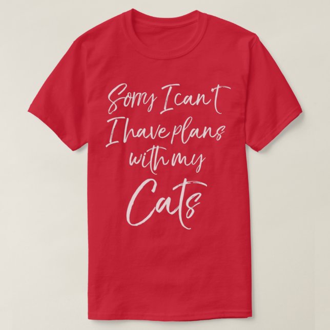 Camiseta Sorry I canx27t I have plans with my Cat (Diseño del anverso)