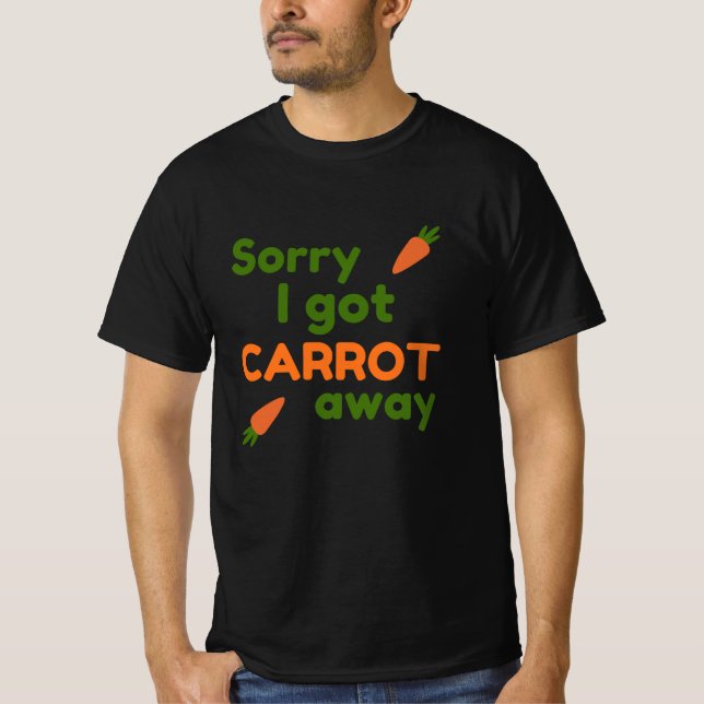 Camiseta Sorry I Got Carrot Away (Anverso)