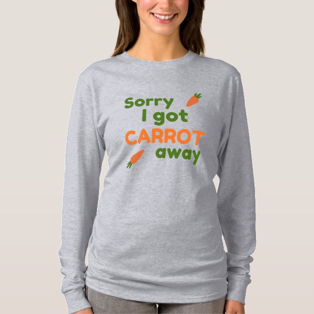 Camiseta Sorry I Got Carrot Away (Anverso)